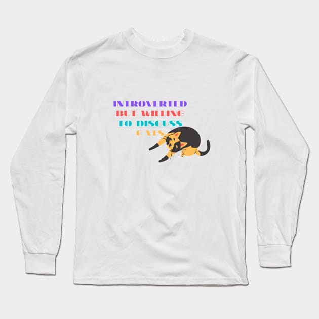 INTROVERTED BUT WILLING TO DISCUSS CATS Long Sleeve T-Shirt by NOUNEZ 